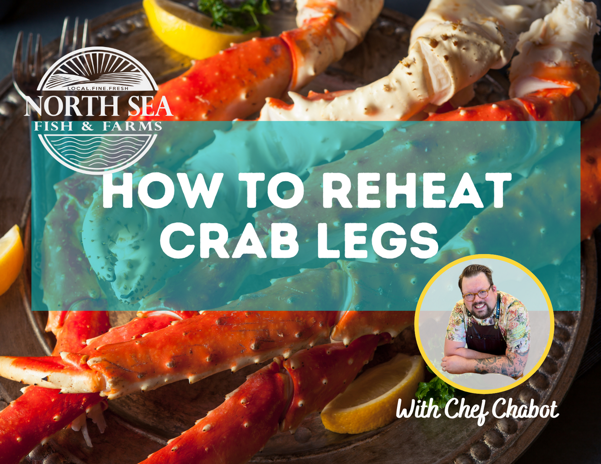 How to Reheat Crab Recipe with Chef Chabot North Sea Fish & Farms