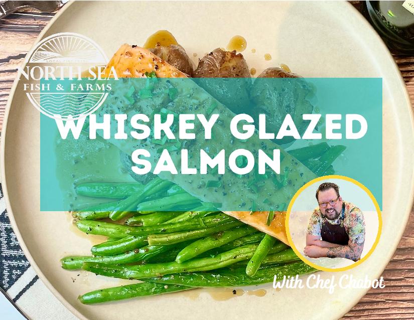 Whiskey Glazed Salmon - Recipe with Chef Chabot